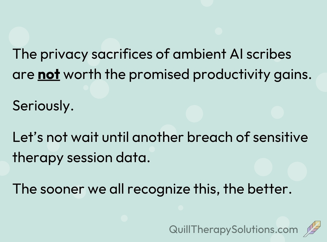 The privacy sacrifices of ambient AI scribes are not worth it.