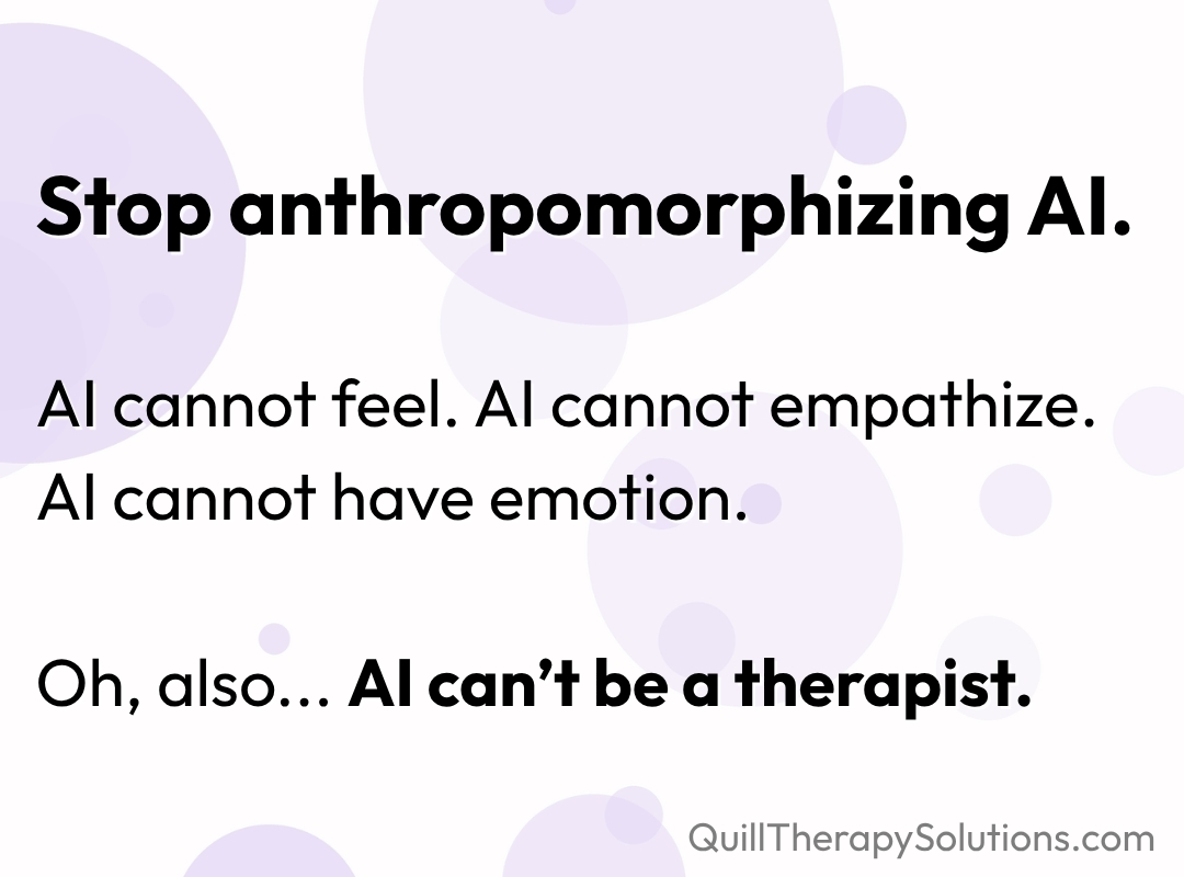 We need to stop anthropomorphizing AI. It should never be a therapist.
