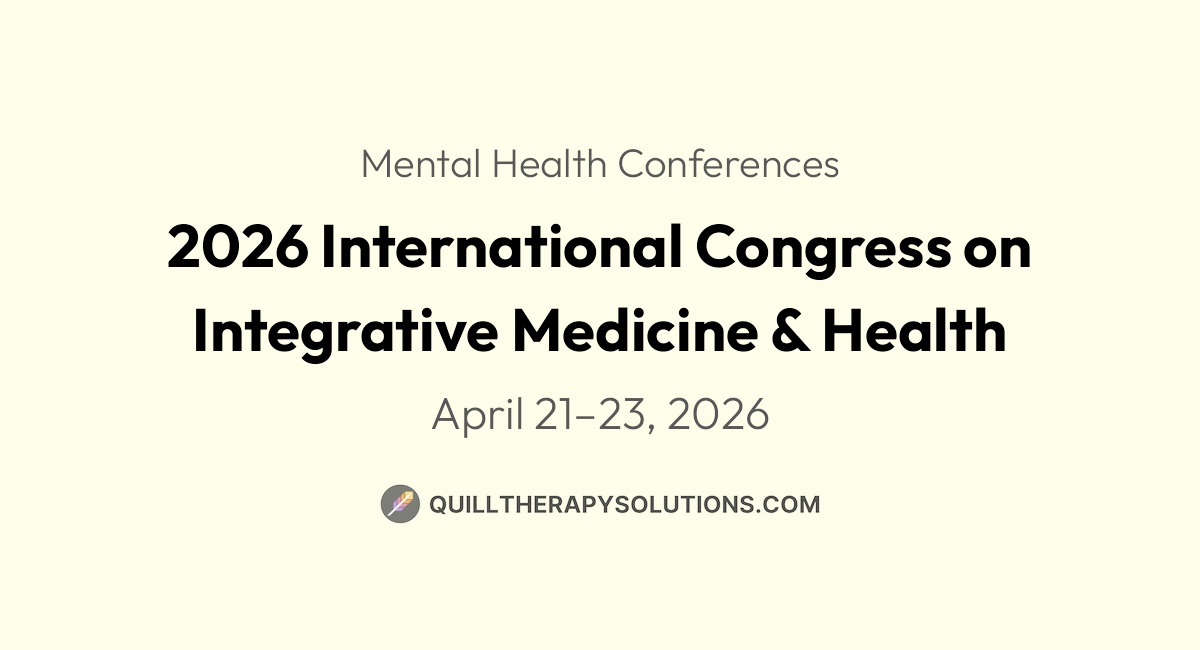 2026 International Congress on Integrative Medicine & Health | Quill ...