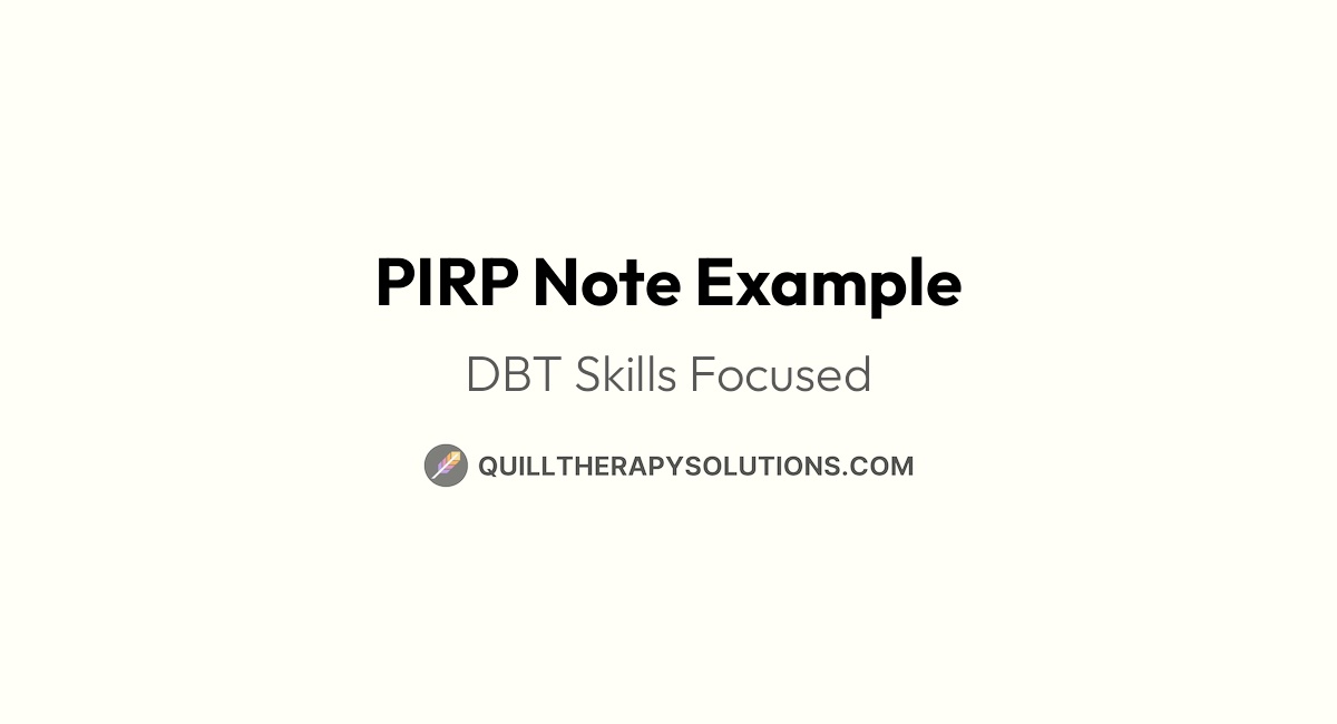 Skills Based Ripp Notes Example PIRP Note Example: DBT Skills Focused | Quill Therapy Solutions