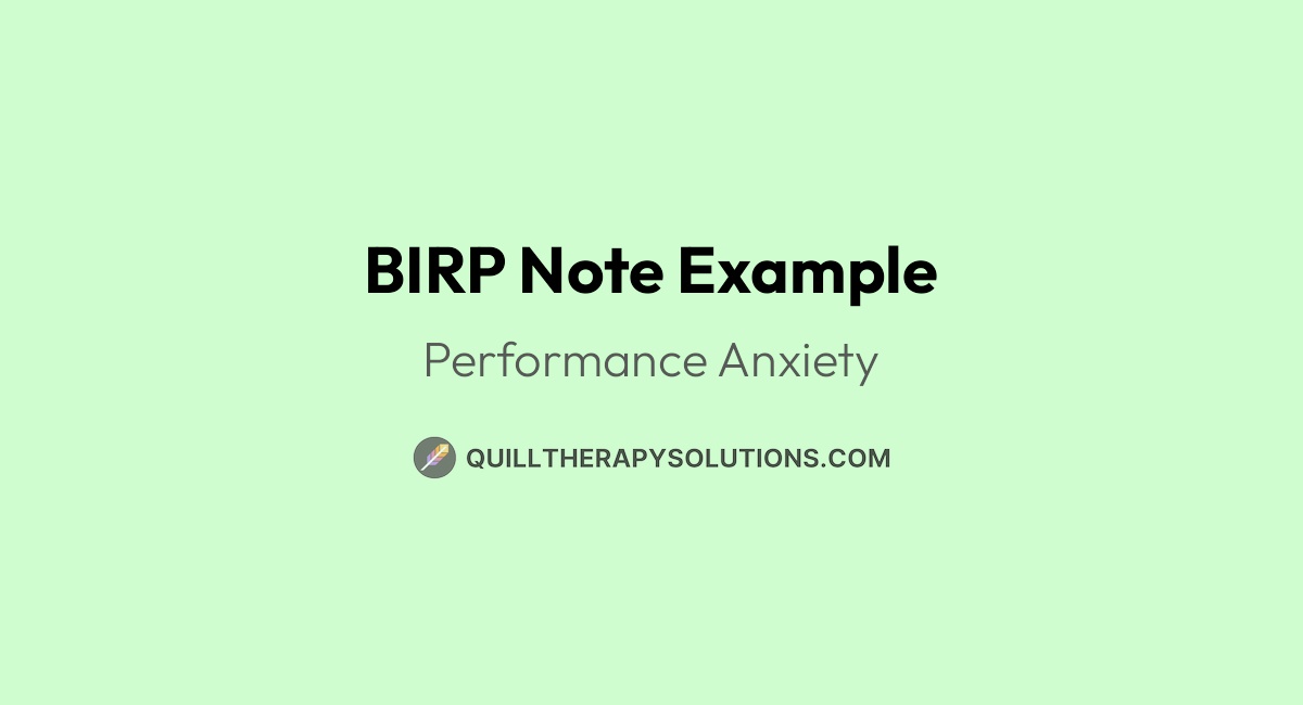 BIRP Note Example: Performance Anxiety | Quill Therapy Solutions