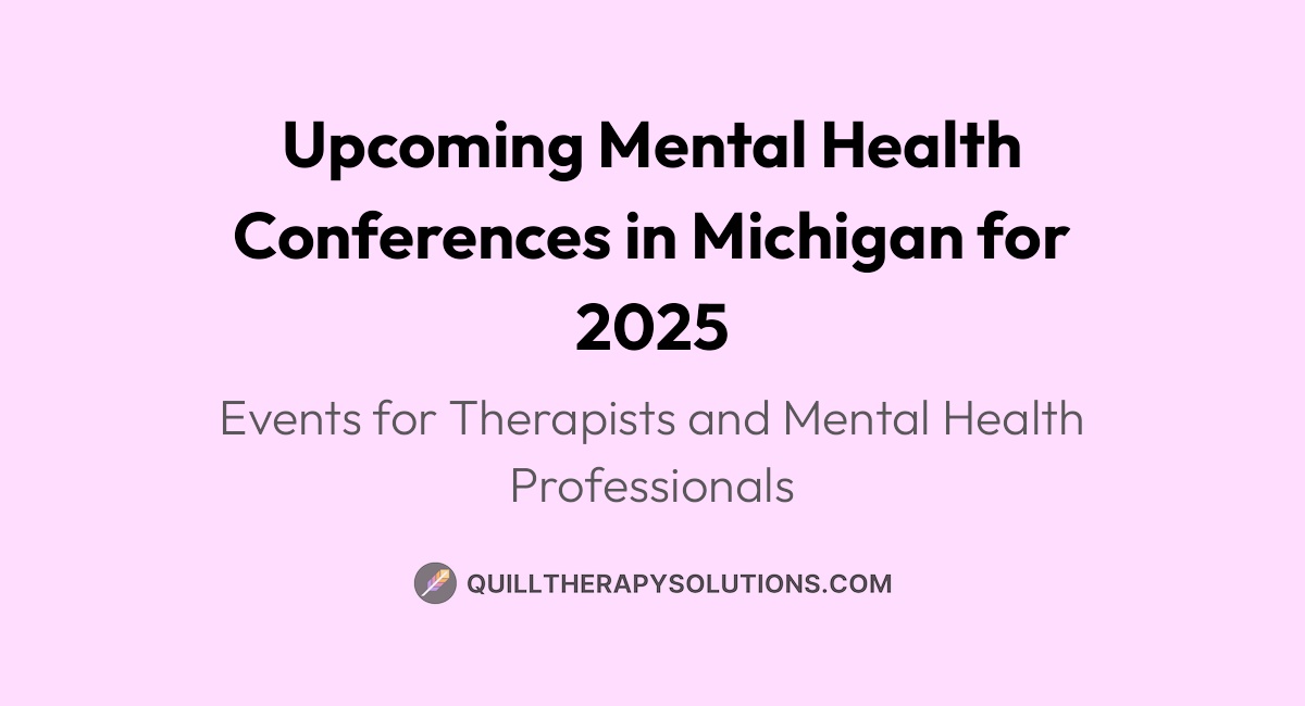 Upcoming Mental Health Conferences In Michigan For 2025 Quill Therapy upcoming-mental-health-conferences-in-michigan-for-2025-quill-therapy