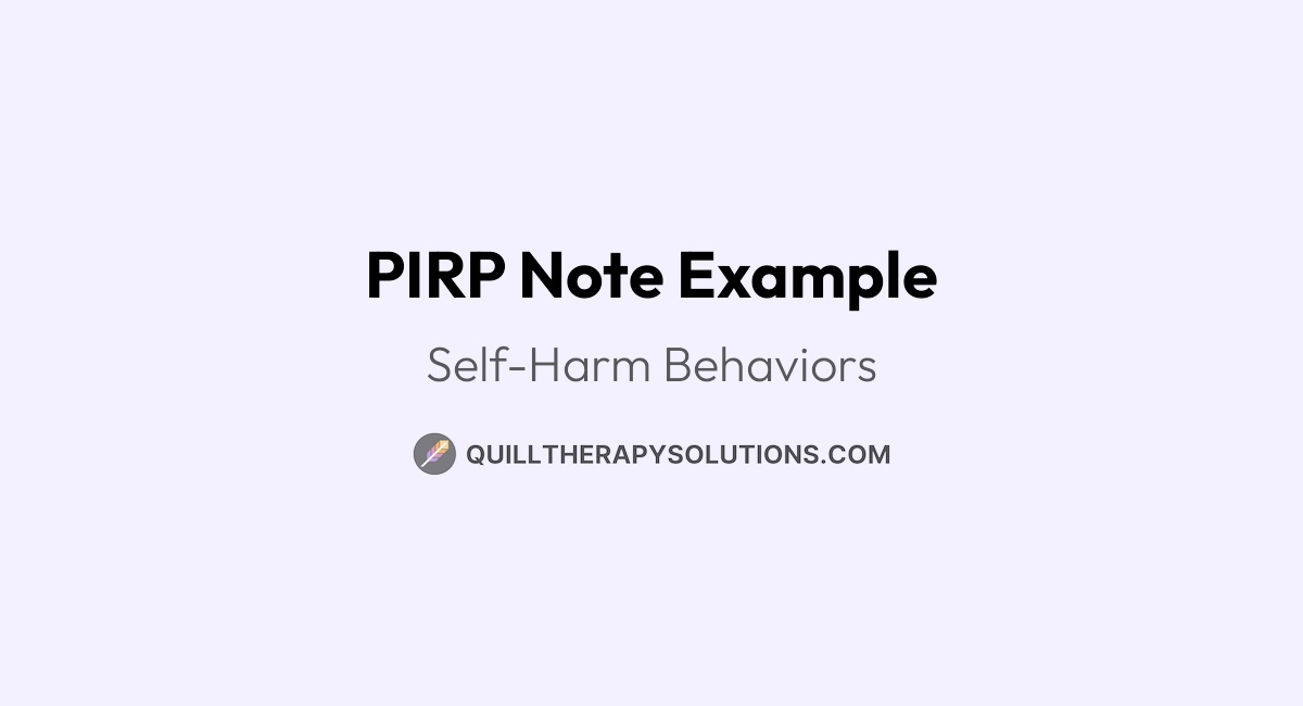 PIRP Note Example: Self-Harm Behaviors | Quill Therapy Solutions