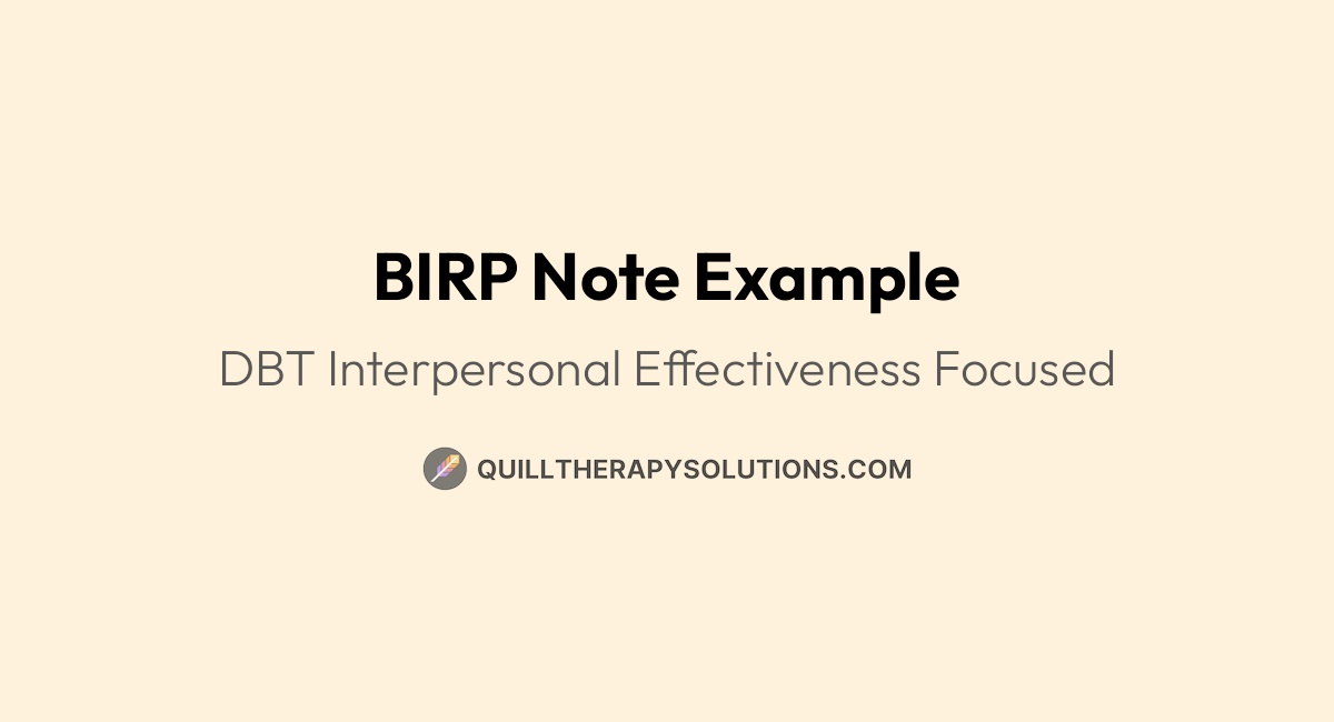 BIRP Note Example: DBT Interpersonal Effectiveness Focused | Quill ...
