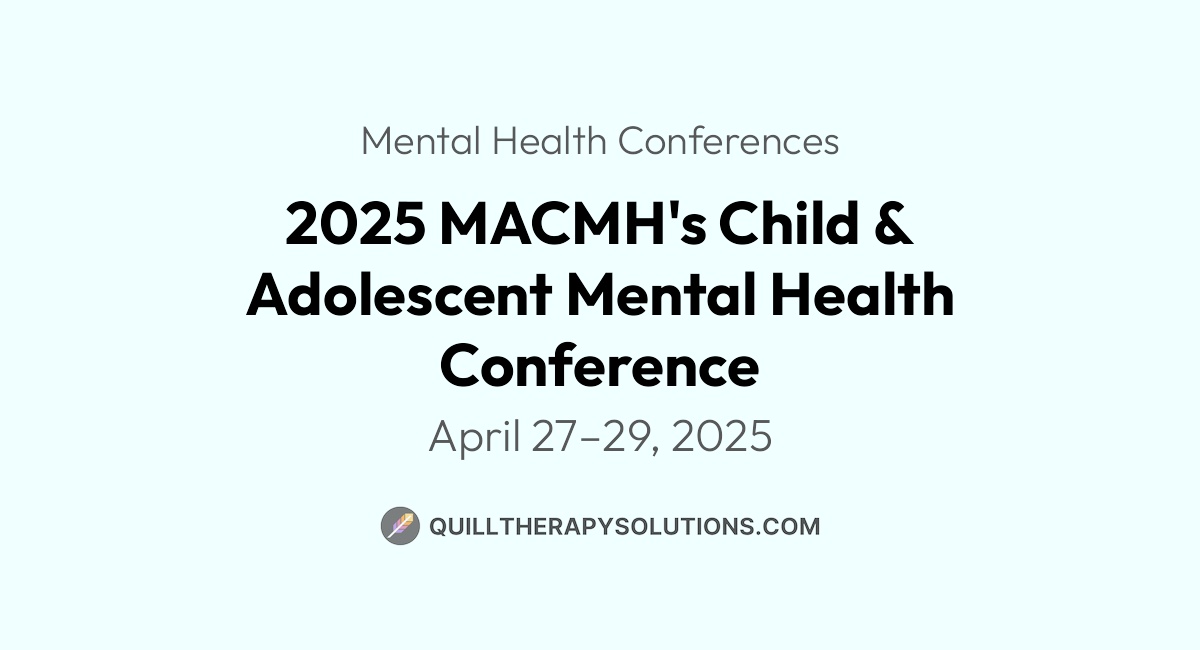 2025 MACMH's Child & Adolescent Mental Health Conference | Quill ...