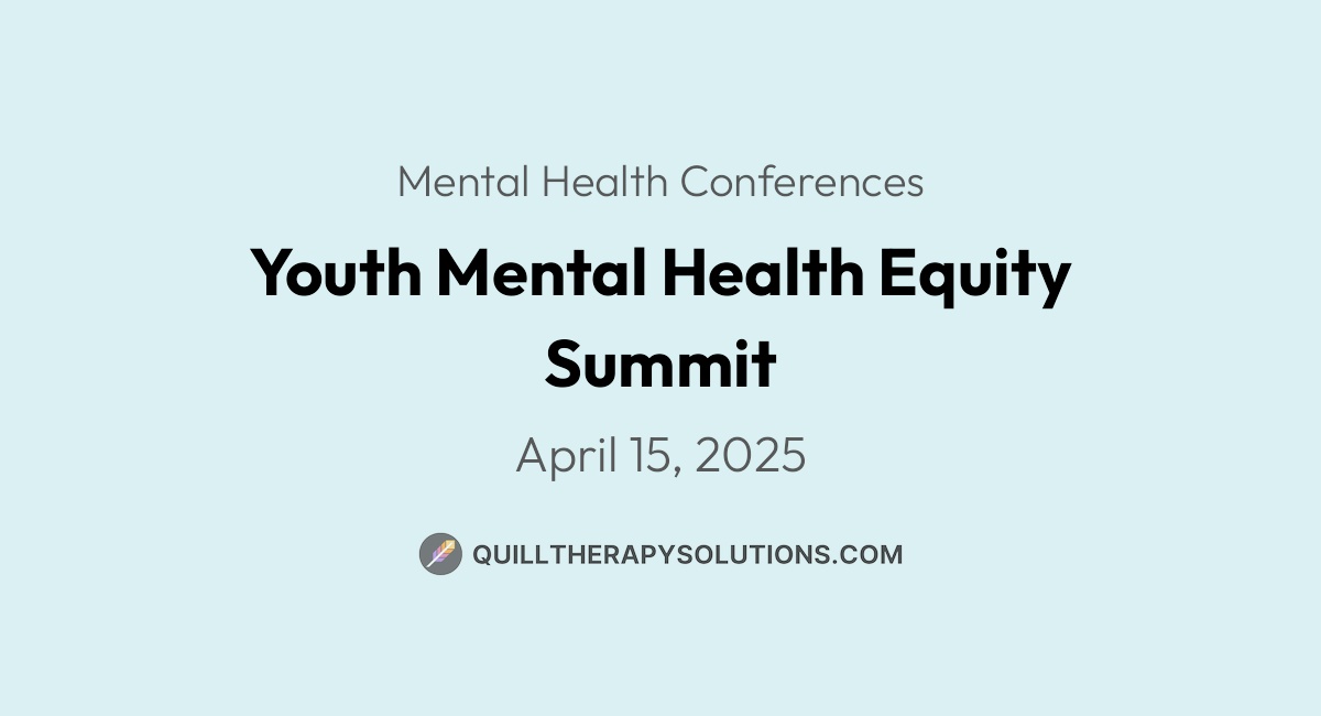 Youth Mental Health Equity Summit | Quill Therapy Solutions