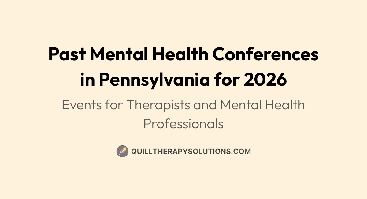 Past Mental Health Conferences in Pennsylvania for 2026 | Quill Therapy ...