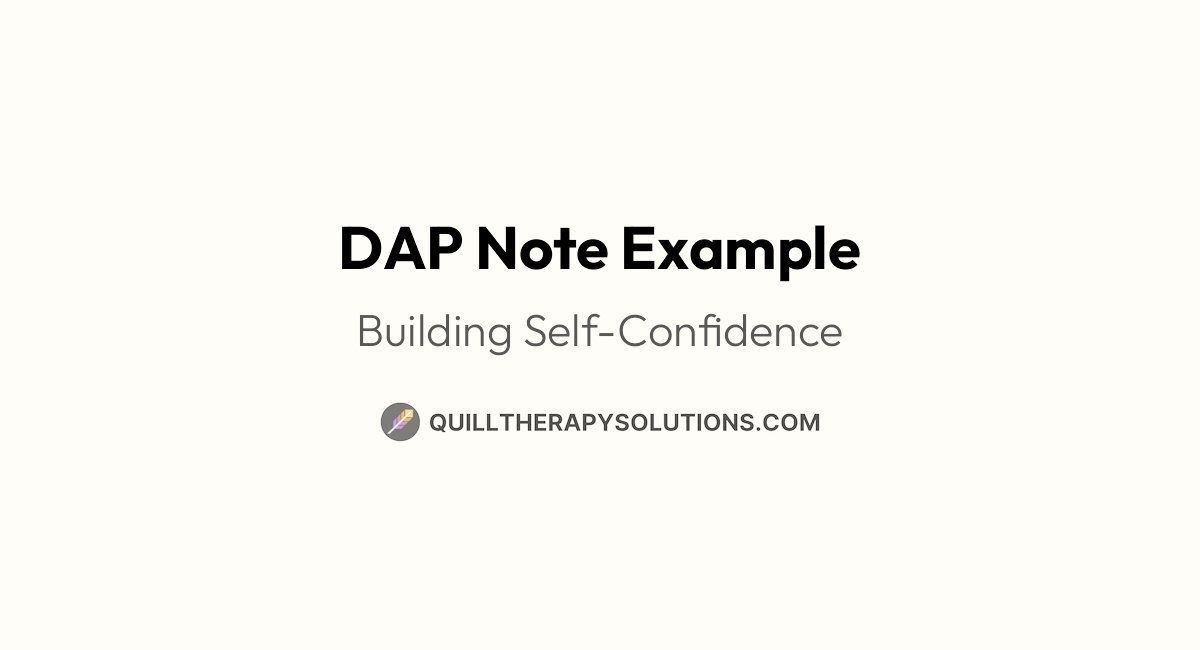 DAP Note Example: Building Self-Confidence | Quill Therapy Solutions