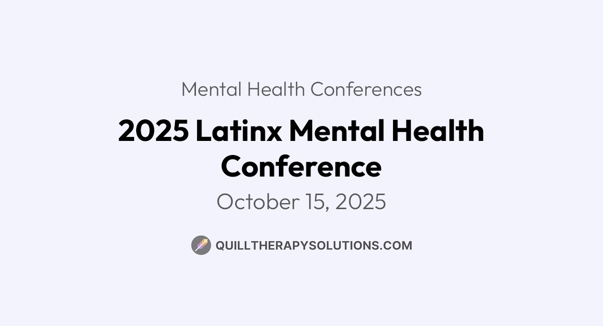 2025 Latinx Mental Health Conference | Quill Therapy Solutions