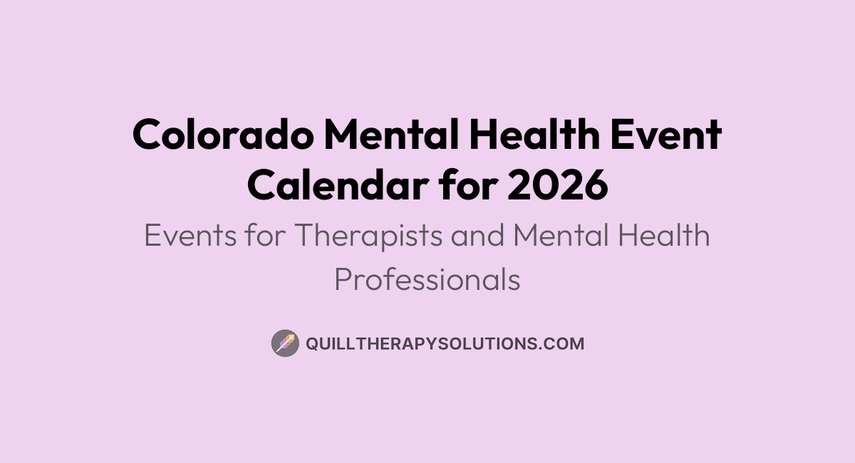 Colorado Mental Health Event Calendar for 2026 | Quill Therapy Solutions