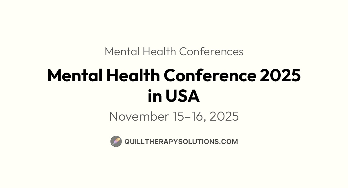 Mental Health Conference 2025 in USA | Quill Therapy Solutions